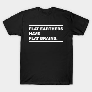Flat Earth is Dumb T-Shirt